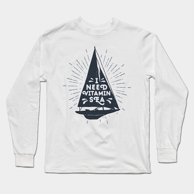 I Nead Vitamin Sea Long Sleeve T-Shirt by Hastag Pos